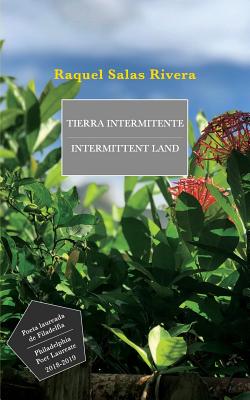 Tierra Intermitente - Intermittent Land: Bilingual - Salas Rivera, Raquel