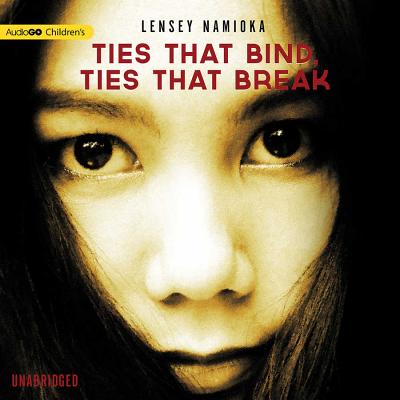 Ties That Bind, Ties That Break Lib/E - Namioka, Lensey, and Zeller, Emily Woo (Read by)