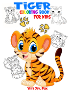 Tiger coloring book for kids: Tiger coloring book for kids 3-5-6-8 and 10 years