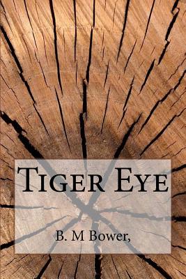 Tiger Eye - Bower, B M