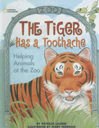 Tiger Has a Toothache: Helping Animals at the Zoo - Lauber, Patricia