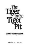 Tiger in the Tiger - Hospital, Janette Turner