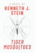 Tiger Mosquitoes: A Medical Crime Thriller