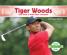 Tiger Woods: Golf Great & Multi-Major Champion: Golf Great & Multi-Major Champion