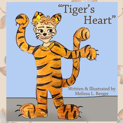 Tiger's Heart: A Halloween 'Tail'... - Berger, Melissa L