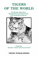 Tigers of the World: The Biology, Biopolitics, Management and Conservation of an Endangered Species