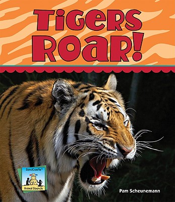 Tigers Roar! - Scheunemann, Pam