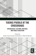 Tijeras Pueblo at the Crossroads: Archaeology, Cultural Heritage, and Public Education