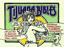 Tijuana Bibles: Art and Wit in America's Forbidden Funnies 1930s-1950s