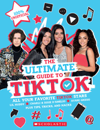 Tiktok: The Ultimate Unofficial Guide!