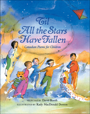 'til All the Stars Have Fallen: Canadian Poems for Children - Booth, David