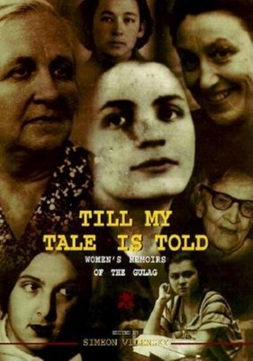 Till My Tale Is Told: Women's Memoirs of the Gulag - Vilenskii, Semen Samuilovich (Editor), and Veselakila, Zakilara, and Farquharson, Marjorie (Translated by)