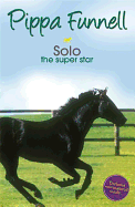 Tilly's Pony Tails: Solo the Super Star: Book 6