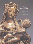 Tilman Riemenschneider: Master Sculptor of the Late Middle Ages