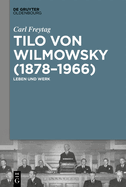 Tilo Von Wilmowsky (1878-1966): Leben Und Werk