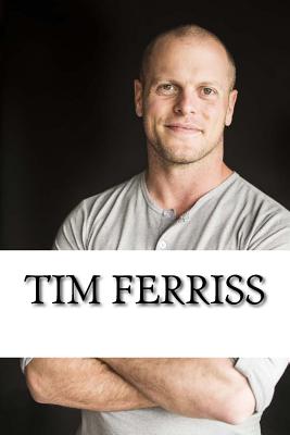 Tim Ferriss: A Biography - Research and Education Association