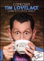 Tim Lovelace: Living in a Coffee World