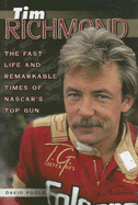 Tim Richmond: The Fast Life and Remarkable Times of NASCAR's Top Gun - Poole, David