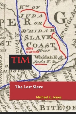 Tim: The Lost Slave - Jones, Michael Kenneth