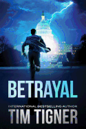 Tim Tigner Standalone Thrillers: Betrayal and Flash