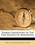 Timber Conditions in the Pine Region of Minnesota