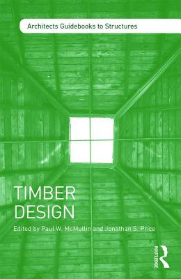 Timber Design - McMullin, Paul W. (Editor), and Price, Jonathan S. (Editor)