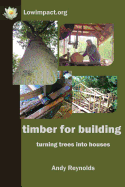 Timber for Building: Turning Trees into Houses