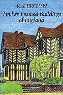 Timber-Framed Buildings of England - Brown, R J