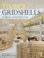 Timber Gridshells: Architecture, Structure and Craft