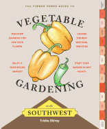 Timber Press Guide to Vegetable Gardening in the Southwest