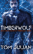 Timberwolf: Book One in the Spy-fi 'Timberwolf' Series