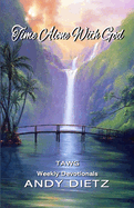 Time Alone With God: TAWG Weekly Devotionals