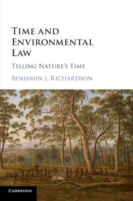 Time and Environmental Law: Telling Nature's Time - Richardson, Benjamin J