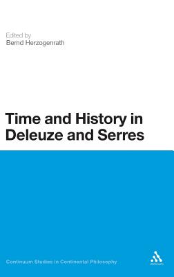 Time and History in Deleuze and Serres - Herzogenrath, Bernd, Professor (Editor)