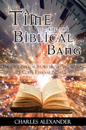 Time and the Biblical Bang: The One Biblical Story from Perspectives of God's Eternal Nowness