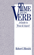 Time and the Verb: A Guide to Tense and Aspect