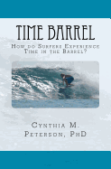 Time Barrel: How Do Surfers Experience Time in the Barrel?