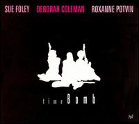 Time Bomb - Sue Foley, Deborah Coleman & Roxanne Potvin