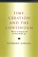 Time, Creation and the Continuum: Theories in Antiquity and the Early Middle Ages