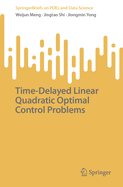 Time-Delayed Linear Quadratic Optimal Control Problems