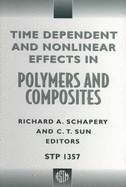 Time Dependent and Nonlinear Effects in Polymers and Composites - Schapery, Richard Allan