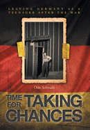 Time for Taking Chances: Leaving Germany as a Teenager after the War