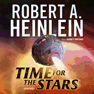 Time for the Stars - Heinlein, Robert A, and Whitener, Barrett (Read by)