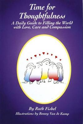 Time for Thoughtfulness: A Daily Guide to Filling the World with Love, Care and Compassion - Fishel, Ruth