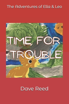 Time For Trouble - Reed, Dave