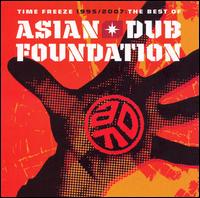 Time Freeze: The Best of Asian Dub Foundation - Asian Dub Foundation