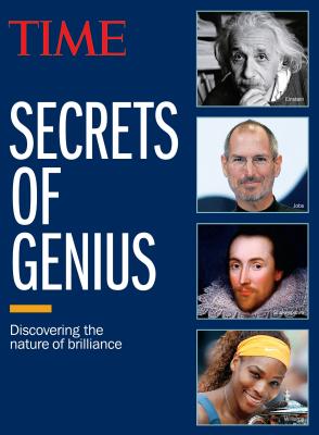 TIME Genius: Secrets of the World's Greatest Minds - Editors of Time Magazine (Editor)