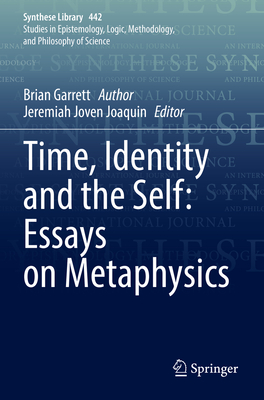 Time, Identity and the Self: Essays on Metaphysics - Garrett, Brian, and Joaquin, Jeremiah Joven (Editor)