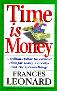 Time Is Money: A Million-Dollar Investment Plan for Today's Twenty- And Thirty-Somethings