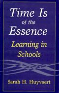 Time is of the Essence: Learning in Schools - Huyvaert, Sarah H